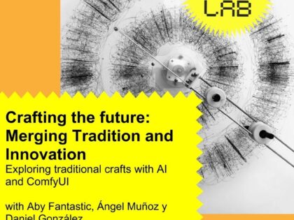 14.04.2024 – Crafting the future: Merging Tradition and Innovation with Abi Fantastic, Angel Muñoz and Daniel González