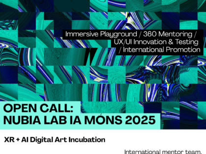 Open Call: Nubia Lab Incubation IA Móns 2025 /  Deadline: July 31, 2025