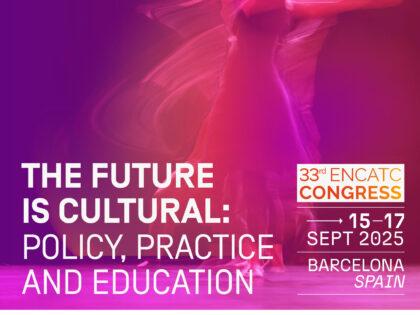 ENCATC Congress 2025 – The Future Is Cultural: Policy, Practice, and Education