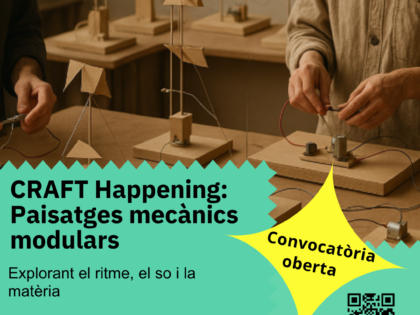 Craft Happening a Barcelona – Paisatges mecànics modulars: exploració del ritme, el so i la matèria