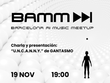 Barcelona AI Music Meetup – “U.N.C.A.N.N.Y.”