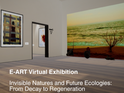 It’s the official launch of the E-ART Virtual Exhibition!