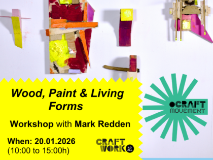 CRAFTWORK 4.0 ALL Workshop: Wood, Paint & Living Forms — Equilibrium in Practice