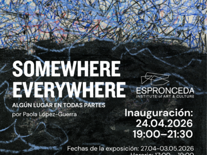 SOMEWHERE EVERYWHERE  – Exposición individual de Paola López-Guerra