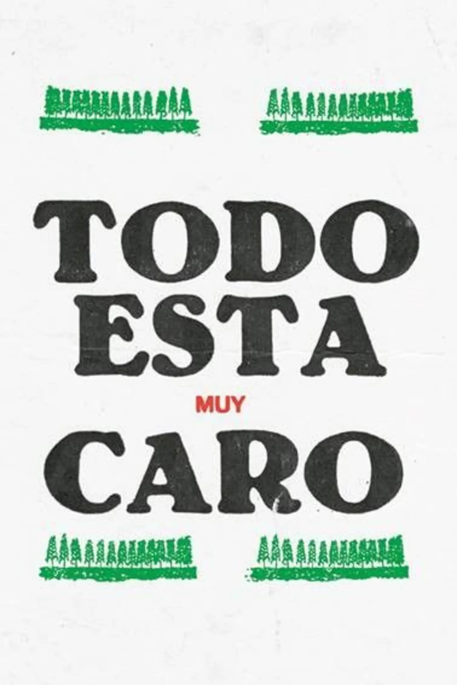 Cartel tipográfico de la exposición antológica 'Todo Está Muy Caro' de Antonio Caro en Espronceda, centro de arte y cultura de Barcelona, con letras negras de gran tamaño y motivos vegetales impresos en verde.