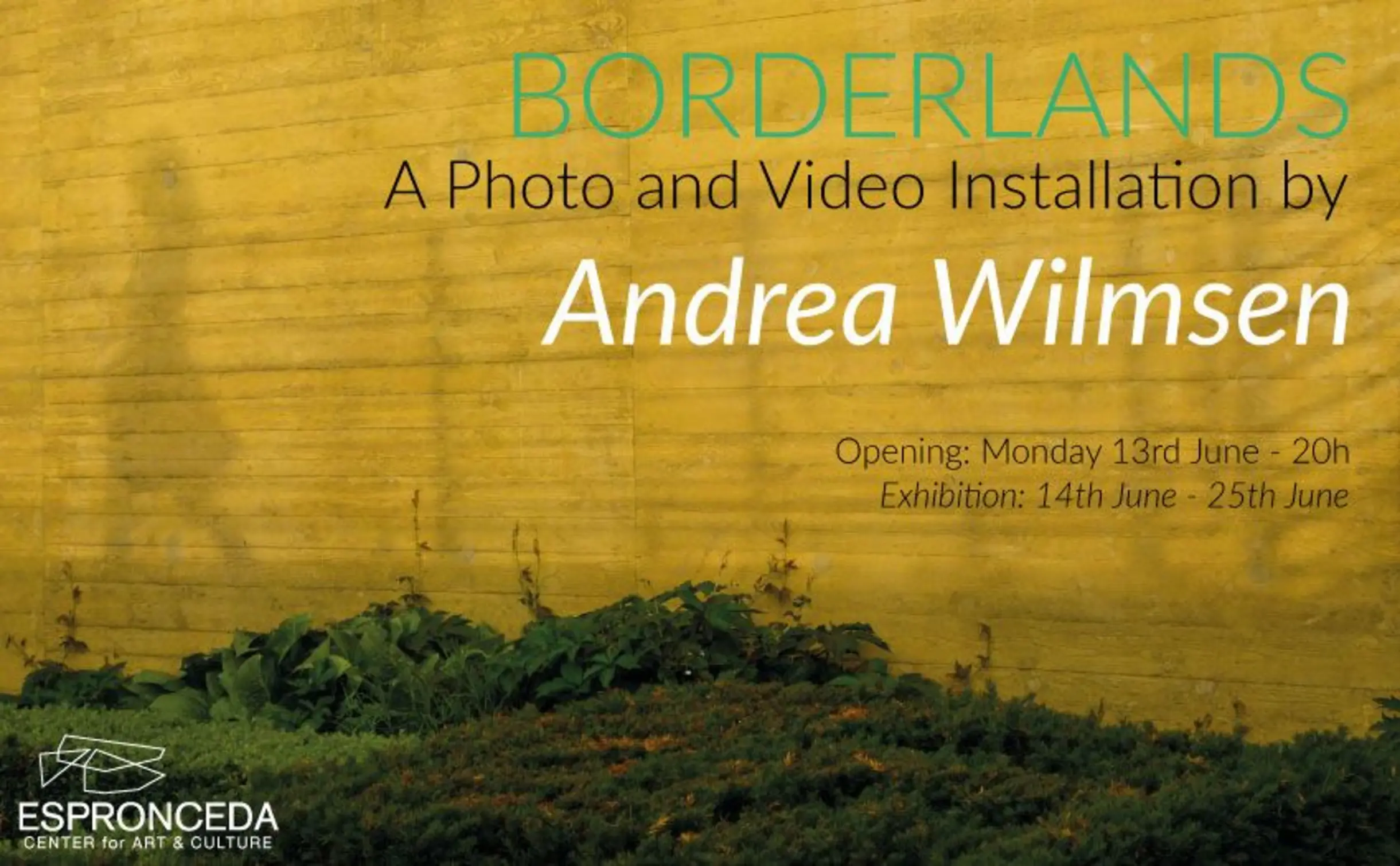 Flyer of the exhibition 'Borderlands' by Andrea Wilmsen, a photo and video installation presented at Espronceda art and culture center in Barcelona in June 2016.