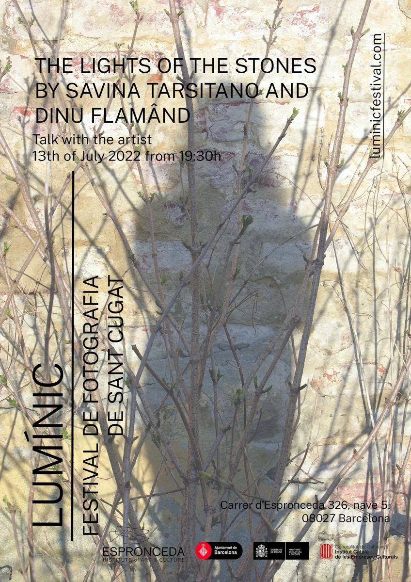 Poster of 'The Lights of the Stones' exhibition talk with Savina Tarsitano and Dinu Flamând at Espronceda Institute of Art & Culture, Barcelona, within the Lumínic Photography Festival, 13 July 2022.