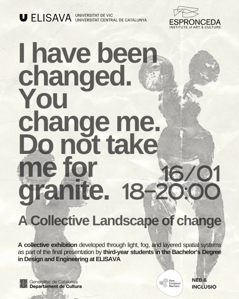 “I have been changed. You change me. Do not take me for granite”